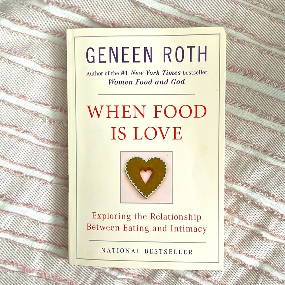 When Food Is Love soft cover book by Geneen Roth